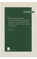 Electricity and Gas Supply Network Unbundling in Germany, Great Britain and the Netherlands and the Law of the EU