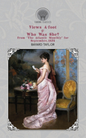 Views A-foot & Who Was She? From "The Atlantic Monthly" for September, 1874