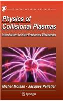 Physics of Collisional Plasmas
