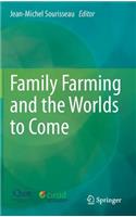 Family Farming and the Worlds to Come