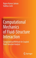 Computational Mechanics of Fluid-Structure Interaction