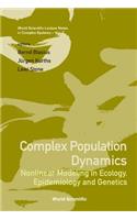 Complex Population Dynamics: Nonlinear Modeling in Ecology, Epidemiology and Genetics