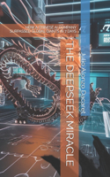 The Deepseek Miracle
