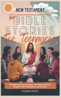 New Testament Bible Stories for Teenagers
