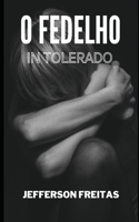 O Fedelho Intolerado