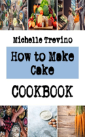 How to Make Cake