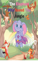 Elephant Who Saved The Jungle