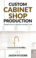 Custom Cabinet Shop Production