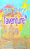 On part à l'aventure ?