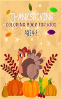 Thanksgiving Coloring Book For Kids Ages 4-8: Thanksgiving Coloring Pages For Kids, Autumn Leaves, Pumpkins, Turkeys Original & Unique Coloring Pages For Children