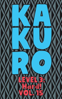 Kakuro Level 3: Hard! Vol. 15: Play Kakuro 16x16 Grid Hard Level Number Based Crossword Puzzle Popular Travel Vacation Games Japanese Mathematical Logic Similar to 