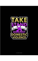 Take Stand Against Domestic Violence: 3 Column Ledger(185 3 Column Ledger)