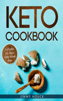 Keto Cookbook: Keto Cookbook for Beginners 2020 with 21-Days Keto Meal Plan: Keto Diet: Keto Diet for Beginners: Keto Book with Easy to Cook Low Carb Recipes for W