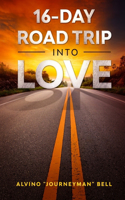 16-Day Road Trip Into Love