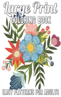 Large Print Coloring Book: Easy Patterns For Adults