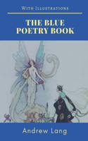 The Blue Poetry Book: With Illustrations