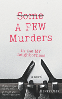Few Murders in My Neighborhood