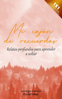 Mi cajón de recuerdos: Relatos profundos para aprender a soltar