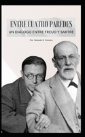 Entre Cuatro Paredes: Un Diálogo entre Freud y Sartre