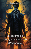 enigma del antiguo manuscrito (Paranormal)