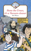 STONE THE CROWS, IT'S A VACUUM-CLEANER