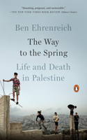 Way to the Spring: Life and Death in Palestine