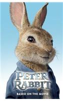 Peter Rabbit: Based on the Major New Movie: Peter Rabbit, the Story of the Movie