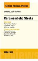 Cardioembolic Stroke, an Issue of Cardiology Clinics