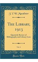 The Library, 1913, Vol. 4: Quarterly Review of Bibliography and Library Lore (Classic Reprint)