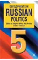 Developments in Russian Politics 5