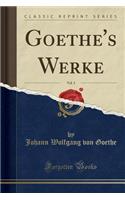 Goethe's Werke, Vol. 3 (Classic Reprint)