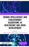 Swarm Intelligence and Evolutionary Algorithms in Healthcare and Drug Development