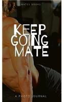 Keep going mate