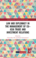 Law and Diplomacy in the Management of EU–Asia Trade and Investment Relations