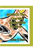 Moosco The Cow Who Jumped Over The Moon.