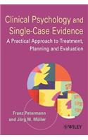 Clinical Psychology and Single-Case Evidence