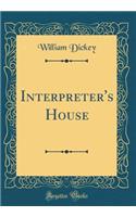 Interpreter's House (Classic Reprint)