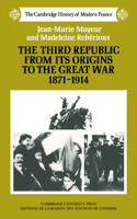 Third Republic from Its Origins to the Great War, 1871-1914
