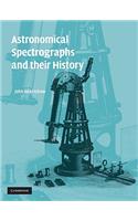 Astronomical Spectrographs and their History