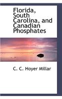 Florida, South Carolina, and Canadian Phosphates