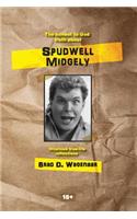 honest to God truth about Spudwell Midgely