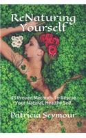 ReNaturing Yourself