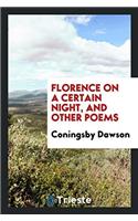 Florence on a Certain Night, and Other Poems