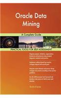 Oracle Data Mining A Complete Guide