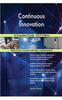Continuous Innovation A Complete Guide - 2019 Edition
