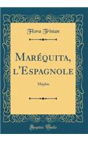 Maréquita, l'Espagnole: Méphis (Classic Reprint)