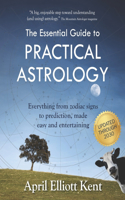 Essential Guide to Practical Astrology: Everything from zodiac signs to prediction, made easy and entertaining