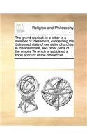 The Grand Reprisal: In a Letter to a Member of Parliament, Concerning the Distressed State of Our Sister Churches in the Palatinate, and Other Parts of the Empire to Wh