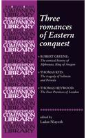 Three Romances of Eastern Conquest
