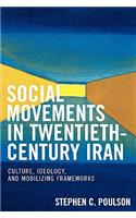 Social Movements in Twentieth-Century Iran